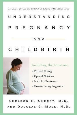 Understanding Pregnancy and Childbirth(English, Paperback, Cherry Sheldon H.)