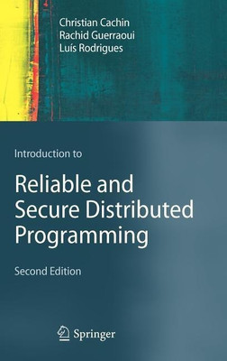 Introduction to Reliable and Secure Distributed Programming(English, Hardcover, Cachin Christian)