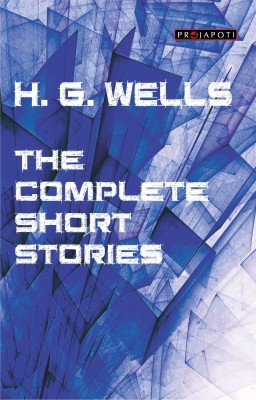 The Complete Short Stories(English, Paperback, Wells H. G.)