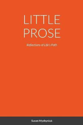 Little Prose(English, Paperback, Myshyniuk Susan)
