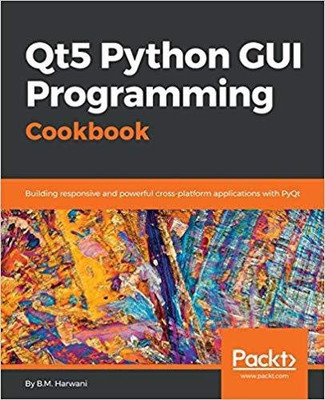 Qt5 Python GUI Programming Cookbook(English, Paperback, Harwani B.M.)