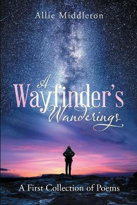 A Wayfinder's Wanderings(English, Paperback, Middleton Allie)