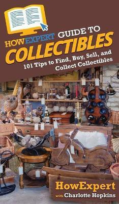 HowExpert Guide to Collectibles(English, Hardcover, Howexpert Charlotte)