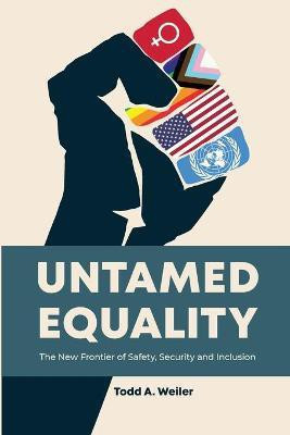 Untamed Equality(English, Paperback, Weiler Todd A)
