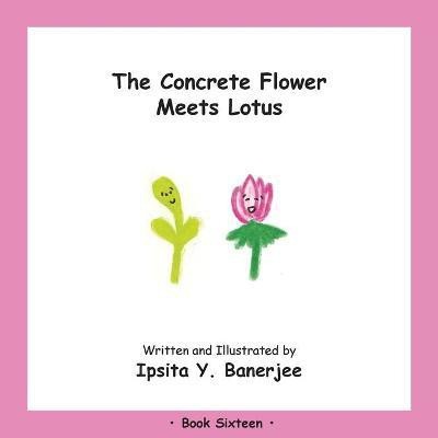 The Concrete Flower Meets Lotus(English, Paperback, Banerjee Ipsita Y)