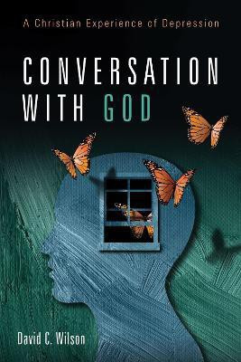 Conversation with God(English, Hardcover, Wilson David C)