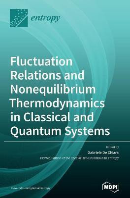 Fluctuation Relations and Nonequilibrium Thermodynamics in Classical and Quantum Systems(English, Hardcover, unknown)