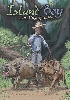 Island Boy and the Unforgettables(English, Paperback, Smith Roderick J)