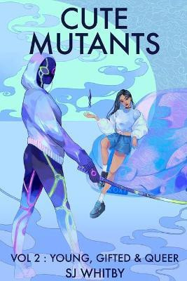 Cute Mutants Vol 2(English, Paperback, Whitby Sj)
