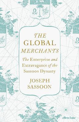 The Global Merchants(English, Hardcover, Sassoon Joseph)