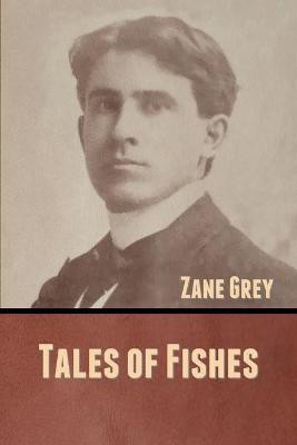 Tales of Fishes(English, Paperback, Grey Zane)