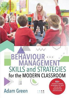 Behaviour Management Skills and Strategies for the Modern Classroom(English, Paperback, Green Adam)