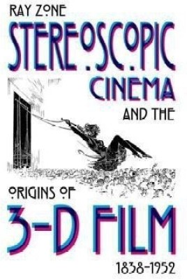 Stereoscopic Cinema and the Origins of 3-D Film, 1838-1952(English, Hardcover, Zone Ray)