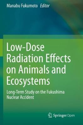 Low-Dose Radiation Effects on Animals and Ecosystems(English, Paperback, unknown)