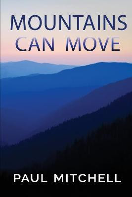 Mountains Can Move(English, Paperback, Mitchell Paul)
