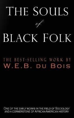 The Souls of Black Folk(English, Hardcover, Du Bois W E B)