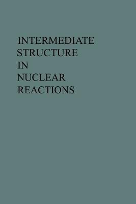 Intermediate Structure in Nuclear Reactions(English, Paperback, unknown)