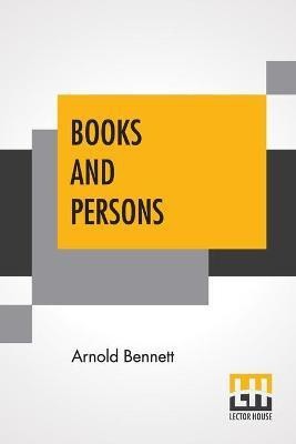 Books And Persons(English, Paperback, Bennett Arnold)