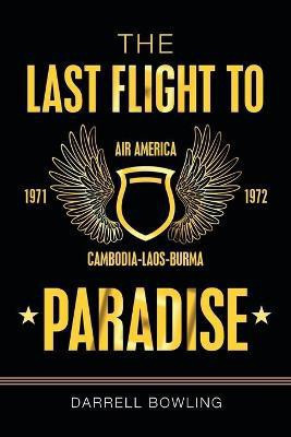 The Last Flight to Paradise(English, Paperback, Bowling Darrell)