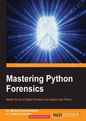 Mastering Python Forensics(English, Paperback, Spreitzenbarth Dr. Michael)