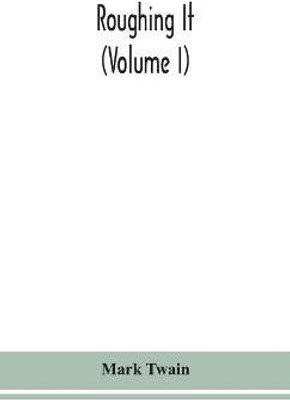 Roughing it (Volume I)(English, Hardcover, Twain Mark)