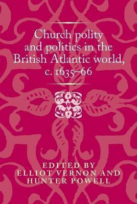 Church Polity and Politics in the British Atlantic World, c. 1635-66(English, Hardcover, unknown)