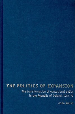 The Politics of Expansion(English, Hardcover, Walsh John)