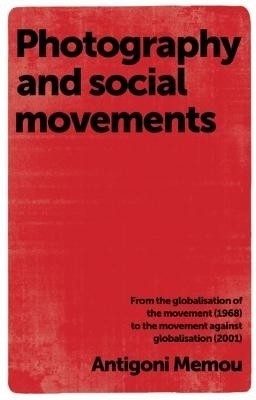 Photography and Social Movements(English, Hardcover, Memou Antigoni)