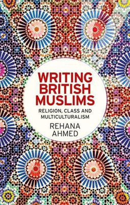 Writing British Muslims(English, Hardcover, Ahmed Rehana)