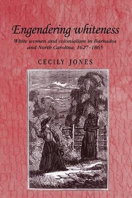 Engendering Whiteness(English, Paperback, Jones Cecily)