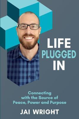 Life Plugged In(English, Paperback, Wright Jai)