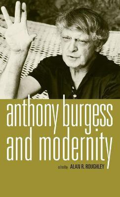 Anthony Burgess and Modernity(English, Hardcover, unknown)
