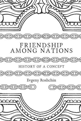 Friendship Among Nations(English, Hardcover, Roshchin Evgeny)