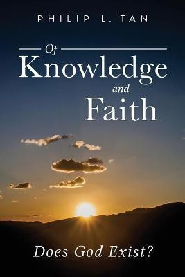Of Knowledge and Faith(English, Paperback, Tan Philip Lim)