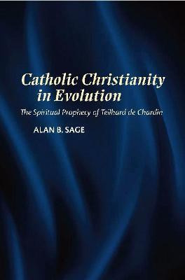 Catholic Christianity in Evolution(English, Paperback, Sage Alan)