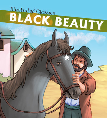 Black Beauty : Illustrated Classics(English, Paperback, Om Books Editorial Team)