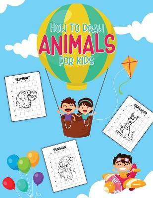 How To Draw Animals For Kids(English, Paperback, Michaels Aimee)