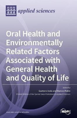 Oral Health and Environmentally Related Factors Associated with General Health and Quality of Life(English, Hardcover, unknown)
