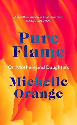 Pure Flame(English, Hardcover, Orange Michelle)