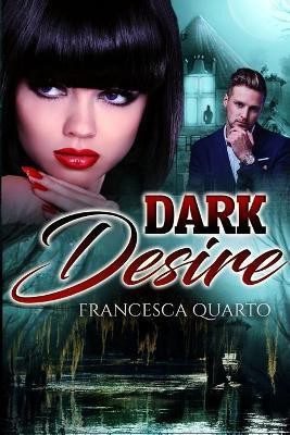 Dark Desires(English, Paperback, Quarto Francesca)