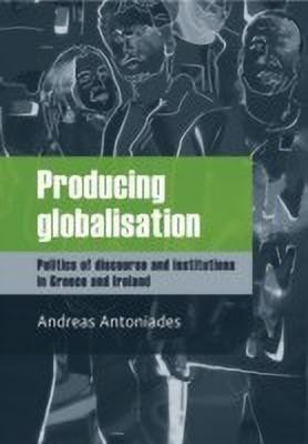 Producing Globalisation(English, Hardcover, Antoniades Andreas)