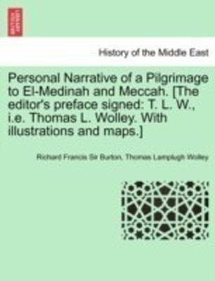 Personal Narrative of a Pilgrimage to El-Medinah and Meccah. [The editor's preface signed(English, Paperback, Burton Richard Francis Sir)