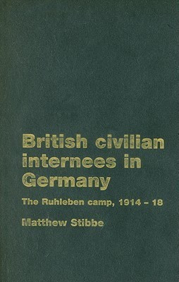 British Civilian Internees in Germany(English, Hardcover, Stibbe Matthew)