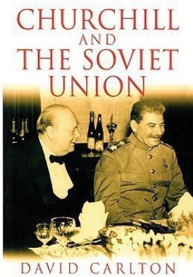 Churchill and the Soviet Union(English, Paperback, Carlton David)