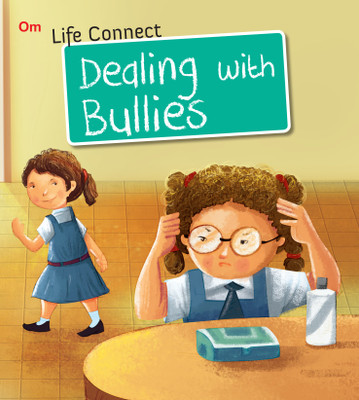 Dealing with Bullies : Life Connect(English, Paperback, Saon Bhattacharya)