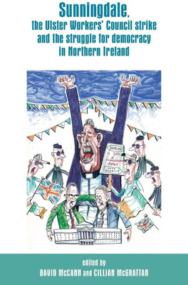 Sunningdale, the Ulster Workers' Council Strike and the Struggle for Democracy in Northern Ireland(English, Hardcover, unknown)
