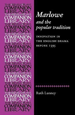 Marlowe and the Popular Tradition(English, Paperback, Lunney Ruth R. Dr)
