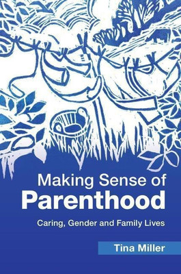 Making Sense of Parenthood(English, Paperback, Miller Tina)