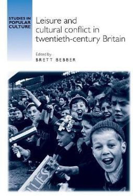 Leisure and Cultural Conflict in Twentieth-Century Britain(English, Paperback, unknown)