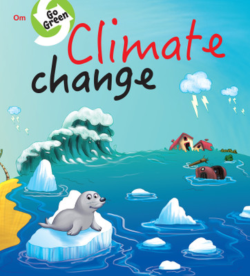 Go Green : Climate Change(English, Paperback, Dandona Sarika)